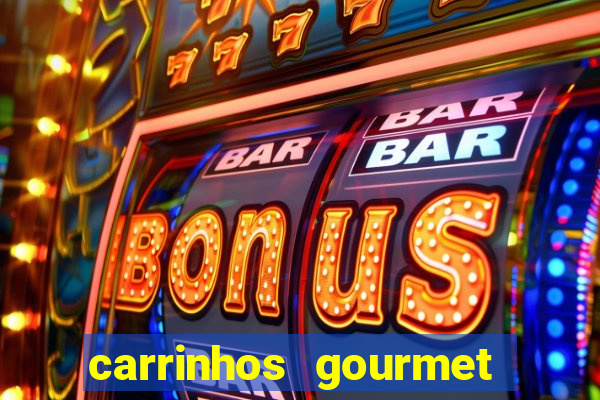 carrinhos gourmet para festas